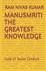 Manusmriti The Greatest Knowledge: Code of Social Conduct