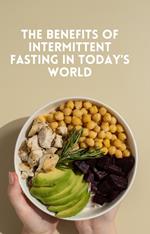 The Benefits of Intermittent Fasting in Today's World