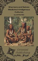 Shamans and Salves: Medicine in Indigenous Cultures