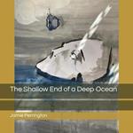 The Shallow End Of A Deep Ocean