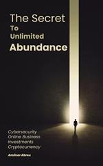 The Secret To Unlimited Abundance