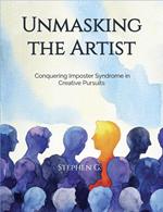 Unmasking the Artist: Conquering Imposter Syndrome in Creative Pursuits