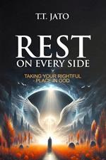 Rest On Everyside Taking your rightful place in God