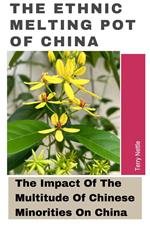 The Ethnic Melting Pot Of China: The Impact Of The Multitude Of Chinese Minorities On China