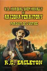 U.S. Marshal Shep McNally of Arizona Territory - Pursuit of Justice