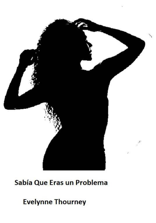 Sabía Que Eras un Problema