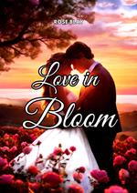 Love in Bloom