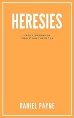 Heresies: Major Errors in Christian Theology