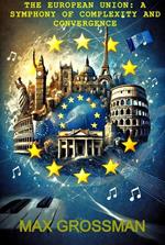 The European Union: A Symphony of Complexity and Convergence