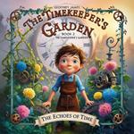 The Timekeeper’s Garden- Book 2 - The Echoes of Time