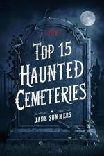 Top 15 Haunted Cemeteries