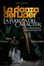 La danza del líder, La fuerza del carácter