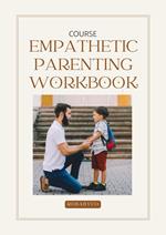 Empathetic Parenting Workbook