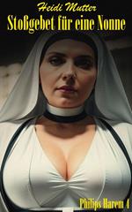 Stoßgebet für eine Nonne