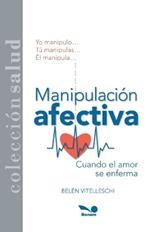 Manipulaci?n afectiva: cuando el amor se enferma