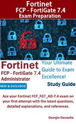 Fortinet FCP - FortiGate 7.4 Administrator Exam Preparation