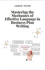 Mastering the Mechanics of Effective Language in Business Plan Writing