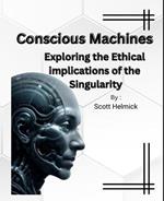 Conscious-Machines-Exploring-the-Ethical-Implications-of-the-Singularity