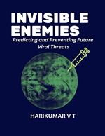 Invisible Enemies: Predicting and Preventing Future Viral Threats