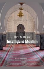 How to Be an Intelligent Muslim