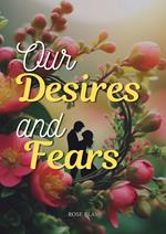 Our Desires and Fears