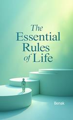 The Essential Rules of Life