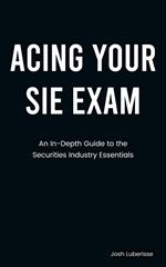 Acing Your SIE Exam: An In-Depth Guide to Securities Industry Essentials