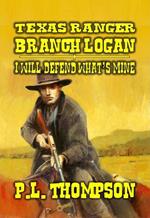 Texas Ranger - Branch Logan - I Will Defend What's Mine