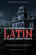 Practice and Improve your Latin by Reading Horror Stories!