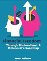 Financial Freedom Through Minimalism: A Millennial's Roadmap