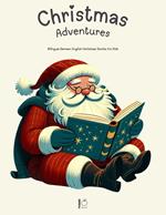 Christmas Adventures: Bilingual German-English Christmas Stories for Kids