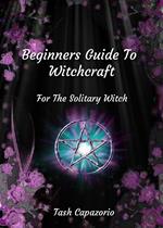 Beginners Guide To Witchcraft