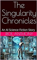 The Singularity Chronicles
