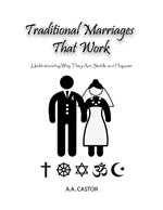 Traditional Marriages That Work: Understanding Why They Are Stable and Happier