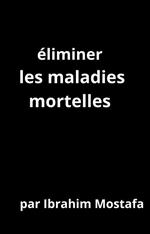 éliminer les maladies mortelles