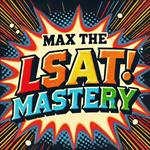 Max the LSAT! Mastery