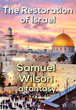 The Restoration of Israel : a fantasy