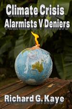 Climate Crisis: Alarmists V Deniers