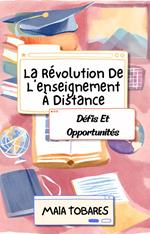 La Révolution De L’enseignement À Distance : Défis Et Opportunités