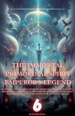 The Immortal Primordial Spirit Emperor's Legend