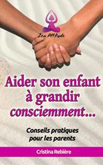 Aider son Enfant à Grandir Consciemment