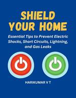 Shield Your Home: Essential Tips to Prevent Electric Shocks, Short Circuits, Lightning, and Gas Leaks