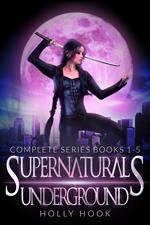 The Supernaturals Underground Series Boxset [Books 1-5]