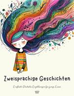 Zweisprachige Geschichten: Englisch-Deutsche Erzählungen für junge Leser