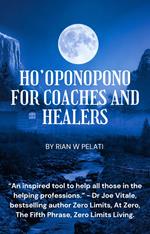 Ho'Oponopono for Coaches and Healers