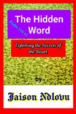 The Hidden Word: Exploring the Secrets of the Heart