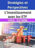 L'Investissement avec les ETF : Stratégies et Perspectives