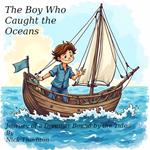 The Boy Who Caught the Oceans