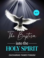 The Baptism into the Holy Spirit