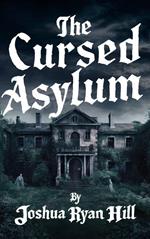 The Cursed Asylum